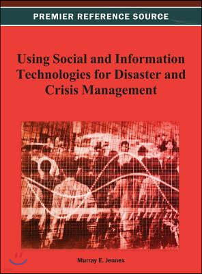 Using Social and Information Technologies for Disaster and Crisis Management