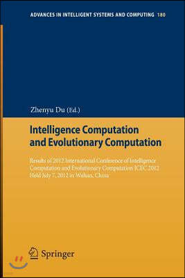 Intelligence Computation and Evolutionary Computation: Results of 2012 International Conference of Intelligence Computation and Evolutionary Computati