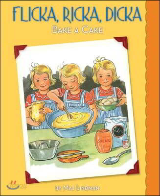 Flicka, Ricka, Dicka Bake a Cake