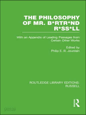 Philosophy of Mr. B*rtr*nd R*ss*ll