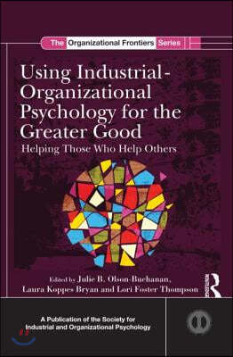 Using Industrial-Organizational Psychology for the Greater Good