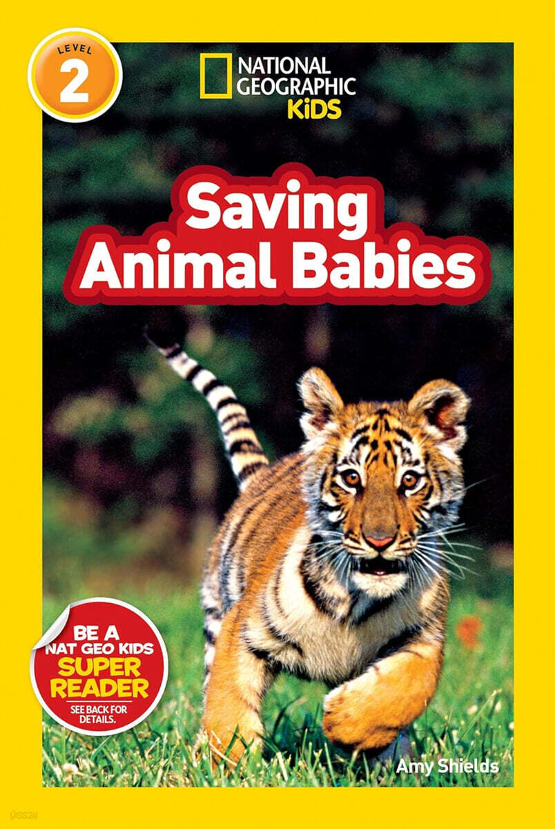 National Geographic Kids Readers Level 2 : Saving Animal Babies