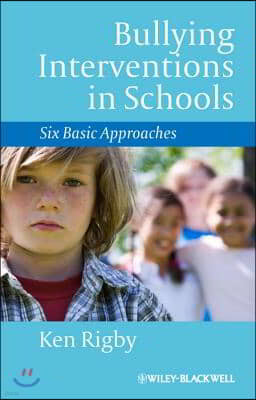 Bullying Interventions in Schools: Six Basic Approaches