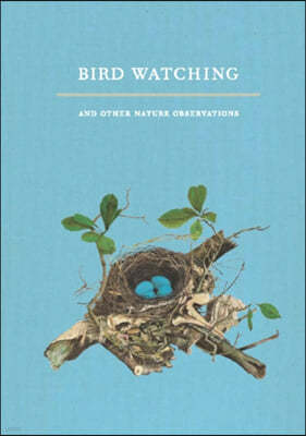 Bird Watching and Other Nature Observations