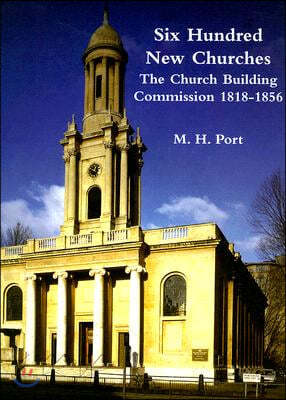 Six Hundred New Churches: The Church Building Commission 1818-1856