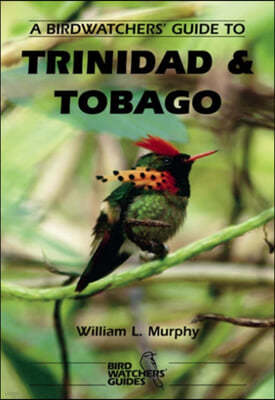 A Birdwatchers' Guide to Trinidad and Tobago: Site Guide