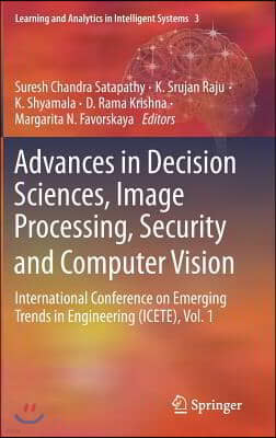 Advances in Decision Sciences, Image Processing, Security and Computer Vision: International Conference on Emerging Trends in Engineering (Icete), Vol