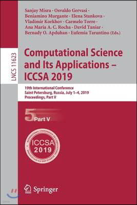 Computational Science and Its Applications - Iccsa 2019: 19th International Conference, Saint Petersburg, Russia, July 1-4, 2019, Proceedings, Part V