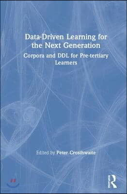 Data-Driven Learning for the Next Generation: Corpora and DDL for Pre-tertiary Learners