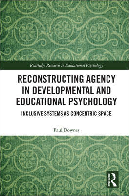 Reconstructing Agency in Developmental and Educational Psychology