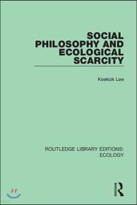 Social Philosophy and Ecological Scarcity