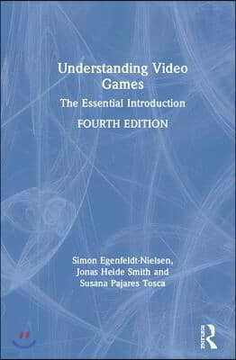 Understanding Video Games: The Essential Introduction