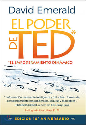 El Poder de Ted* (*El Empoderamiento Dinamico): Edition 10 Aniversario