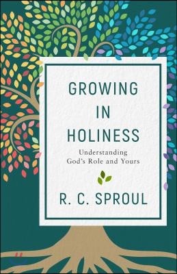 Growing in Holiness: Understanding God's Role and Yours