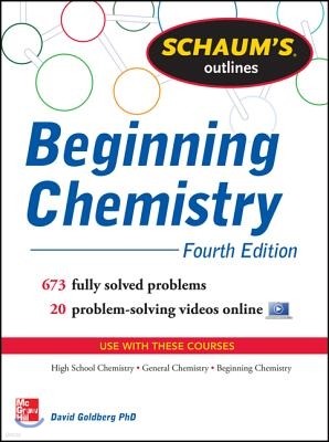 Schaum's Outline of Beginning Chemistry: 673 Solved Problems + 16 Videos