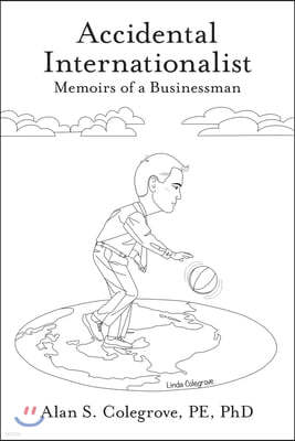 Accidental Internationalist: Memoirs of a Businessman