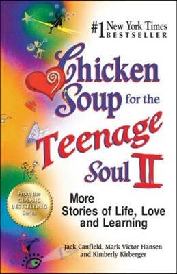 Chicken Soup for the Teenage Soul II: More Stories of Life, Love and Learning