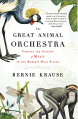 The Great Animal Orchestra: Finding the Origins of Music in the World's Wild Places