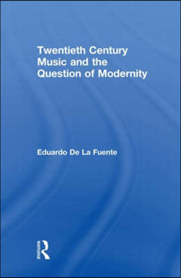 Twentieth Century Music and the Question of Modernity