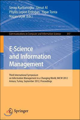 E-Science and Information Management: Third International Symposium on Information Management in a Changing World, Imcw 2012, Ankara, Turkey, Septembe