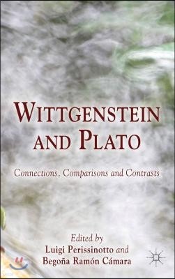 Wittgenstein and Plato: Connections, Comparisons and Contrasts