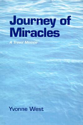 Journey of Miracles: A Travel Memoir