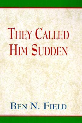 The Called Him Sudden