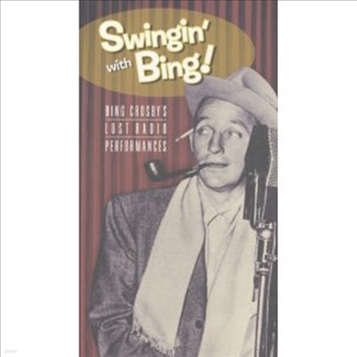 Bing Crosby - Swingin' With Bing: Bing Crosby's Lost Radio Performances (Remastered) (3CD)