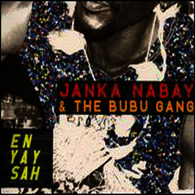 Janka Nabay & The Bubu Gang — En Yay Sah 앨범 커버