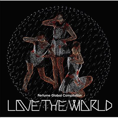 Perfume (Ǿ) - Perfume Global Compilation : Love The World (CD)