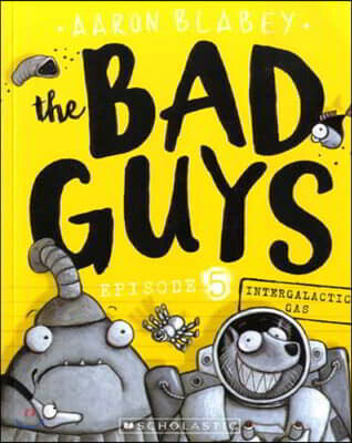 The Bad Guys #5: in Intergalactic Gas