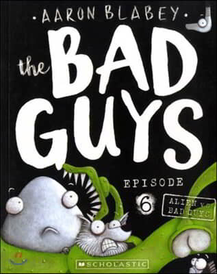The Bad Guys #6: in Alien vs Bad Guys