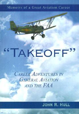 Takeoff: Career Adventures in General Aviation and the FAA