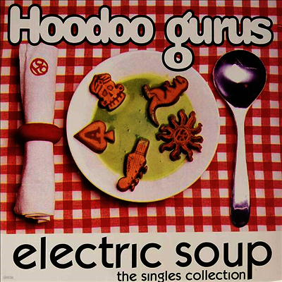 Hoodoo Gurus — Electric Soup: The Singles Collection (Remastered)(Gatefold) 앨범 커버