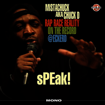 Chuck D — Speak! Rap Race Reality On The Record @Eckerd 앨범 커버