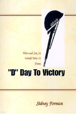 D Day to Victory: War and Sex in World War II from