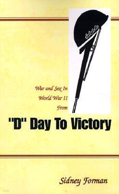 D Day to Victory: War and Sex in World War II from