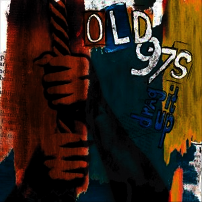 Old 97's — Drag It Up 앨범 커버