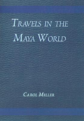 Travels in the Maya World