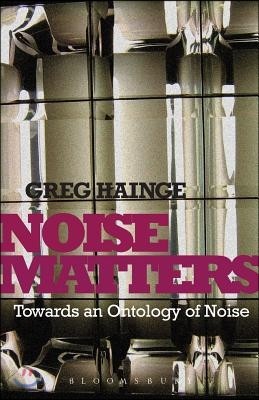 Noise Matters: Towards an Ontology of Noise