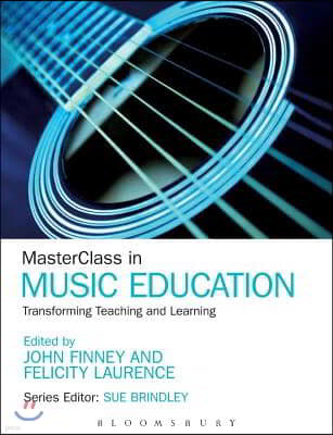 Masterclass in Music Education: Transforming Teaching and Learning