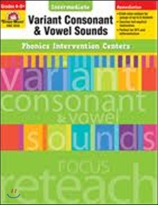 Phonics Intervention Centers Intermediate Grades 4-6+ : Variant Consonant and Vowel Sounds