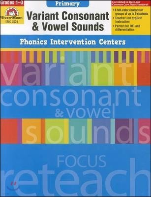 Phonics Intervention Centers Primary Grades 1-3 : Variant Consonant & Vowel Sounds