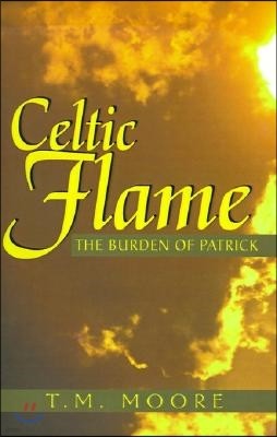 Celtic Flame: The Burden of Patrick