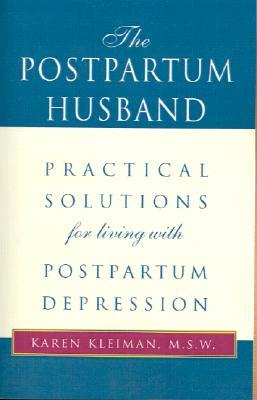 The Postpartum Husband: Practical Solutions for Living with Postpartum Depression