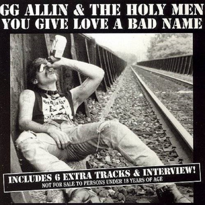 Gg Allin & Holy Men - You Give Love A Bad Name (CD)