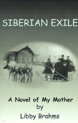 Siberian Exile: A Novel of My Mother