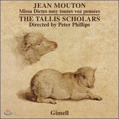 Peter Phillips 쟝 무통: 미사곡 '당신의 모든 생각을 나에게 이야기 해주오' 외 (Jean Mouton : Missa 'Dictes Moy Toutes Voz Pensees')