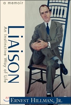 Liaison: An Instinctive Way of Life; A Memoir