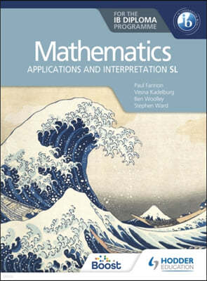 Mathematics for the Ib Diploma: Applications and Interpretation SL: Hodder Education Group